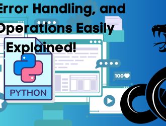 Python Object Oriented Programming, Error Handling, and File Operations Easily Explained!